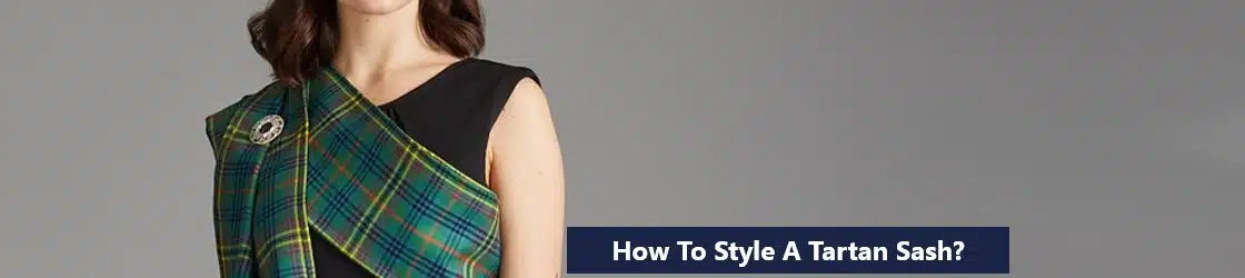 How To Style A Tartan Sash